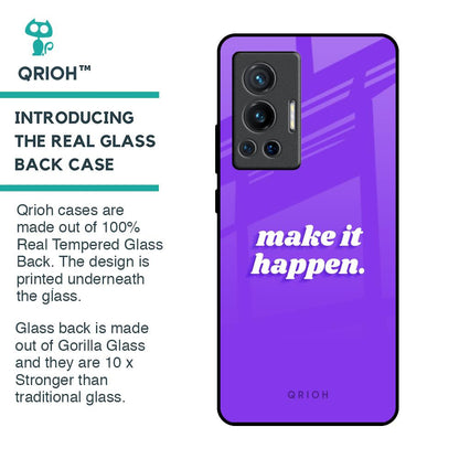 Make it Happen Glass Case for Vivo X70 Pro
