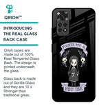 Touch Me & You Die Glass Case for Redmi Note 11