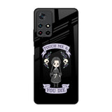 Touch Me & You Die Redmi Note 11T 5G Glass Back Cover Online