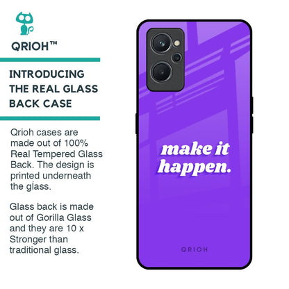 Make it Happen Glass Case for Realme 9i