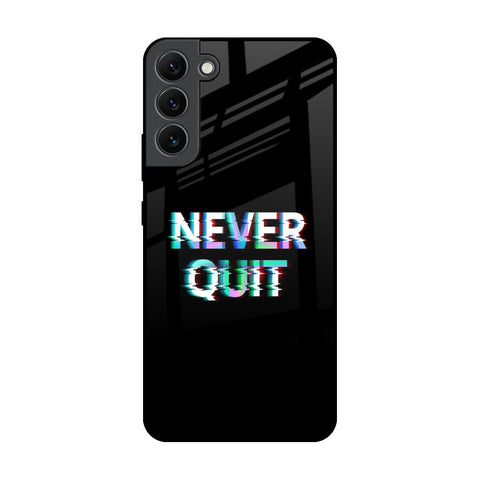 Never Quit Samsung Galaxy S22 Plus 5G Glass Back Cover Online