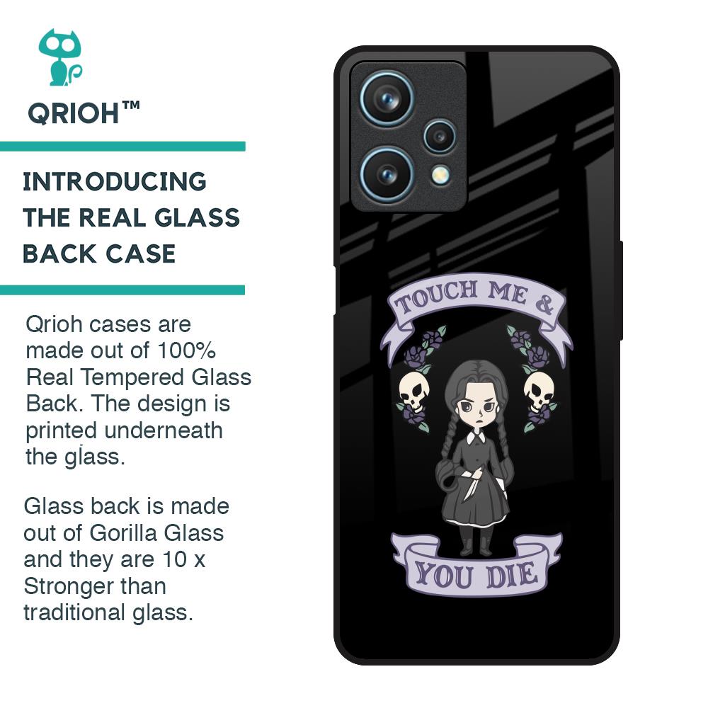 Touch Me & You Die Glass Case for Realme 9 Pro 5G