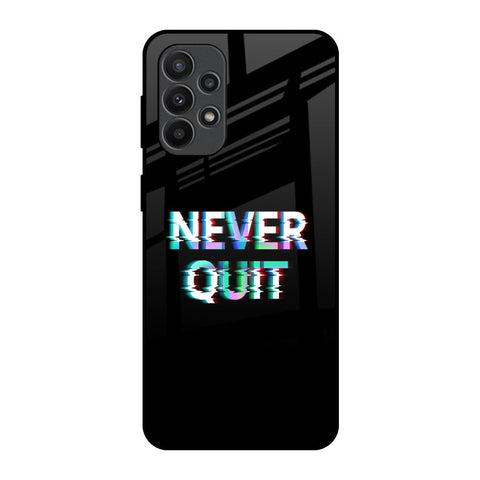 Never Quit Samsung Galaxy A23 Glass Back Cover Online