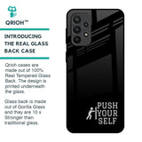 Push Your Self Glass Case for Samsung Galaxy A23