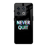 Never Quit OnePlus 10 Pro Glass Back Cover Online