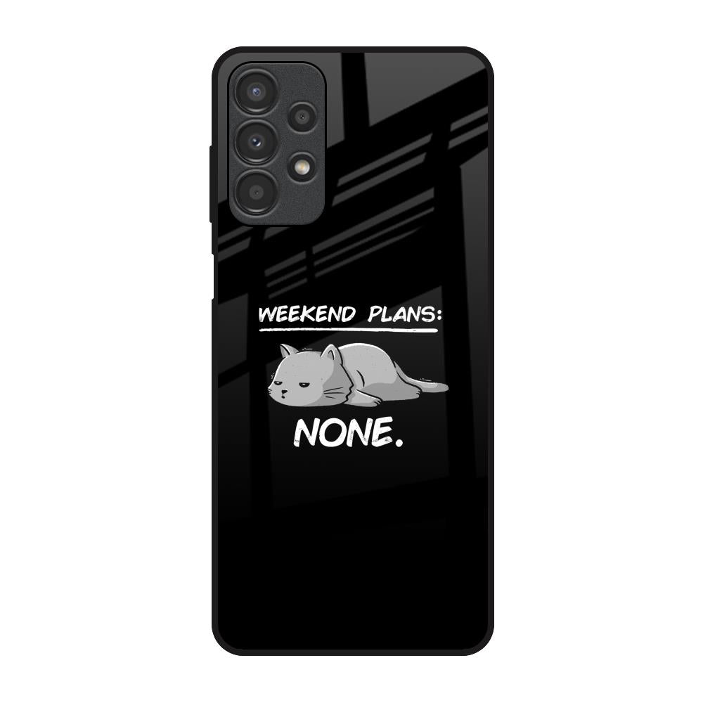 Weekend Plans Samsung Galaxy A13 Glass Back Cover Online