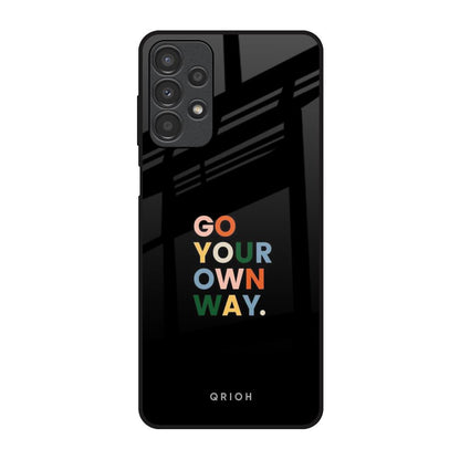 Go Your Own Way Samsung Galaxy A13 Glass Back Cover Online