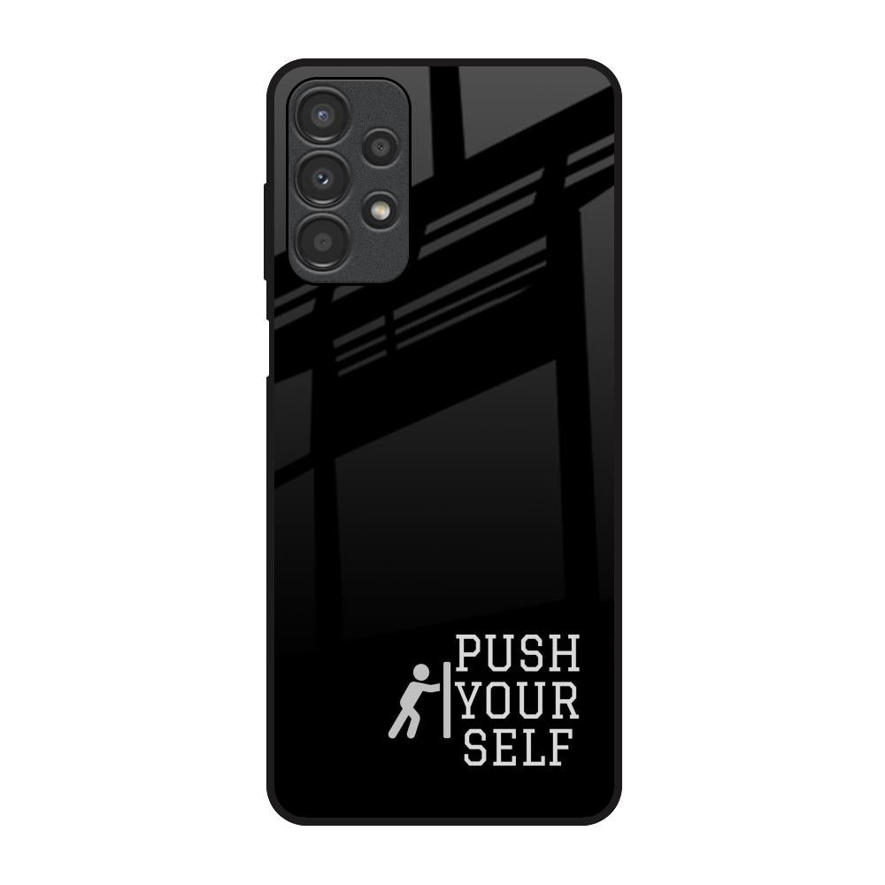 Push Your Self Samsung Galaxy A13 Glass Back Cover Online
