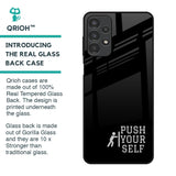 Push Your Self Glass Case for Samsung Galaxy A13