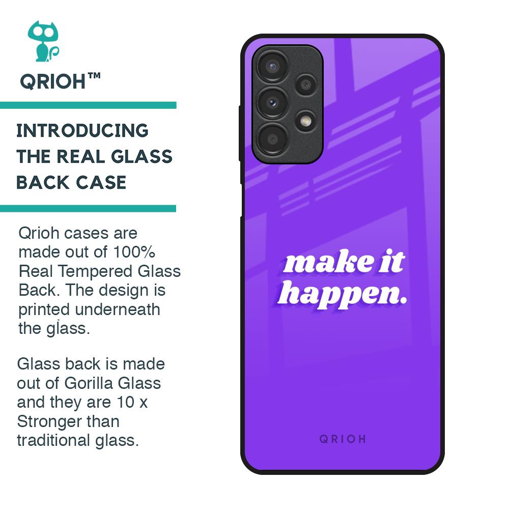 Make it Happen Glass Case for Samsung Galaxy A13