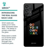 Go Your Own Way Glass Case for Samsung Galaxy A73 5G