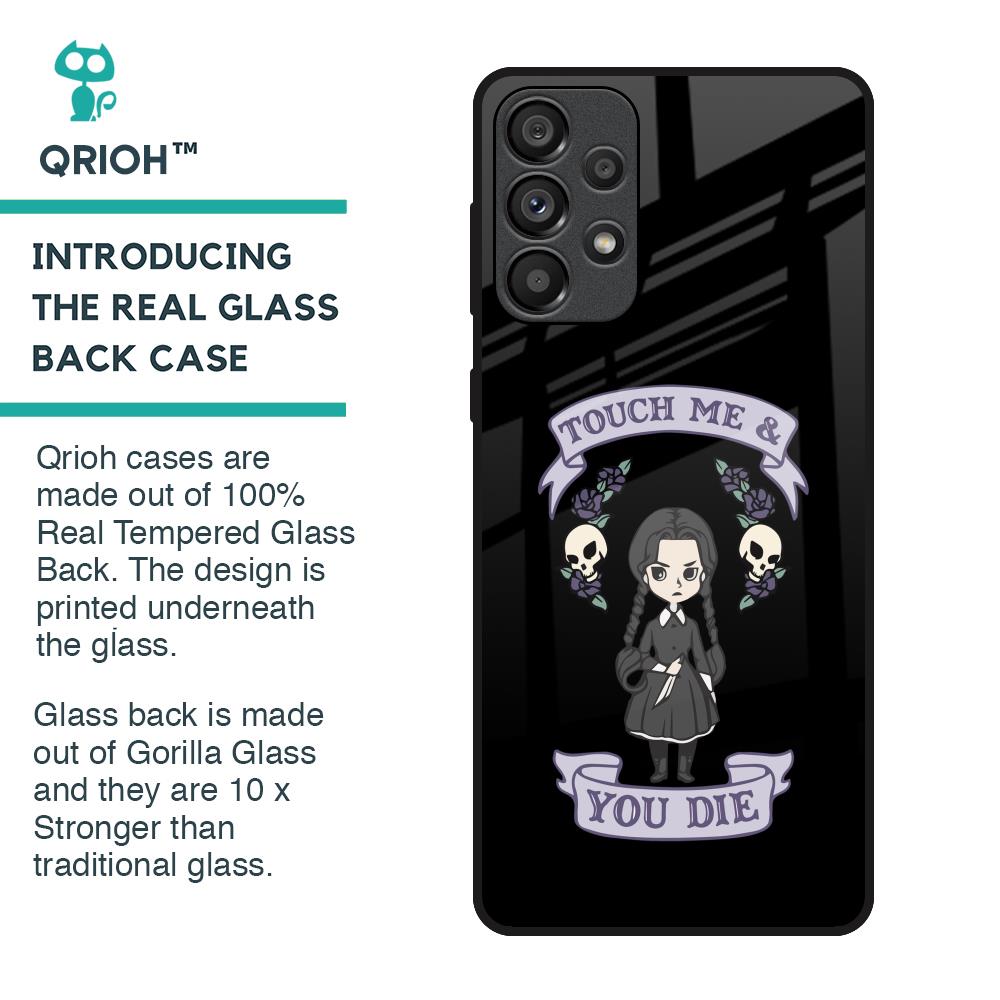 Touch Me & You Die Glass Case for Samsung Galaxy A33 5G