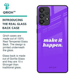 Make it Happen Glass Case for Samsung Galaxy A33 5G