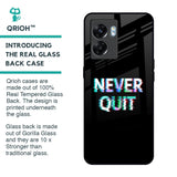 Never Quit Glass Case For Oppo K10 5G