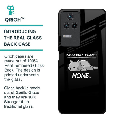 Weekend Plans Glass Case for Poco F4 5G