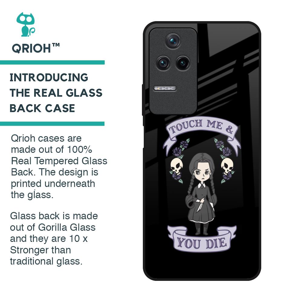 Touch Me & You Die Glass Case for Poco F4 5G