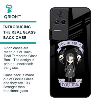 Touch Me & You Die Glass Case for Poco F4 5G