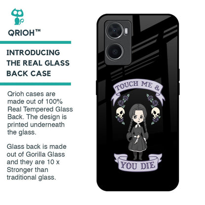 Touch Me & You Die Glass Case for Oppo A36