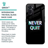 Never Quit Glass Case For Oppo A36