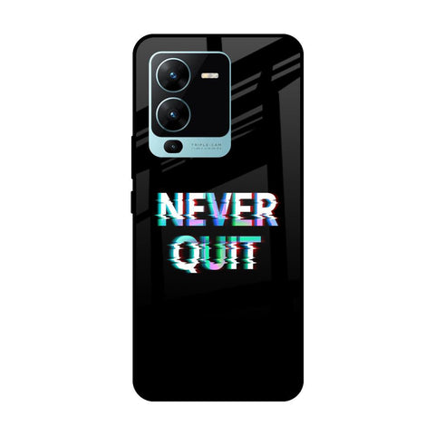 Never Quit Vivo V25 Pro Glass Cases & Covers Online