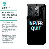 Never Quit Glass Case For OnePlus 10T 5G