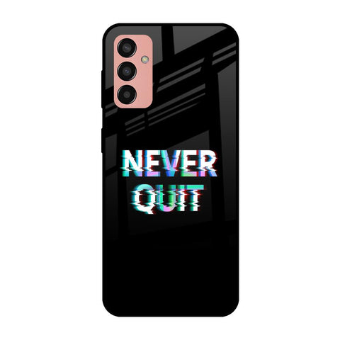 Never Quit Samsung Galaxy M13 Glass Cases & Covers Online