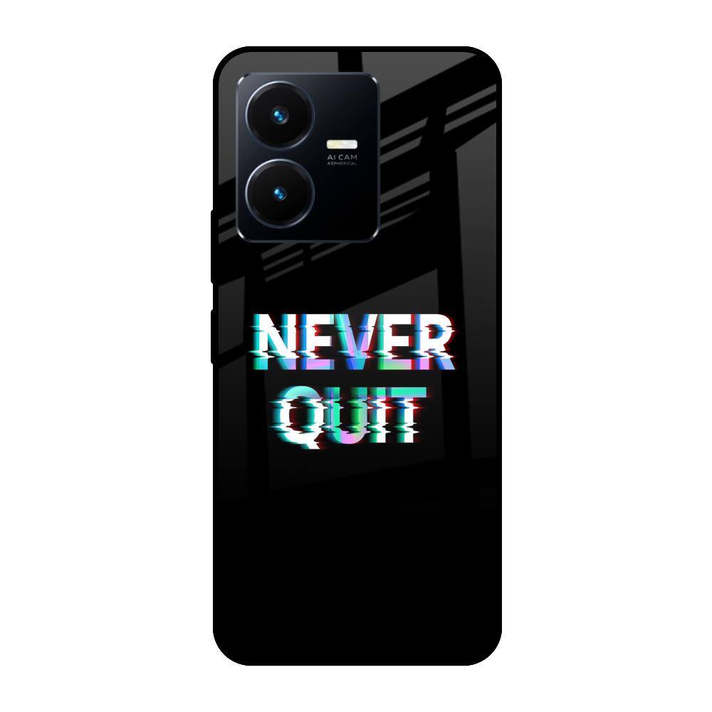 Never Quit Vivo Y22 Glass Cases & Covers Online
