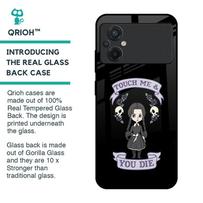 Touch Me & You Die Glass Case for Poco M5