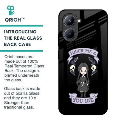 Touch Me & You Die Glass Case for Realme C33