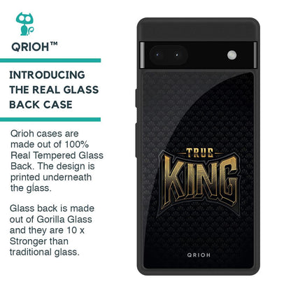 True King Glass Case for Google Pixel 6a