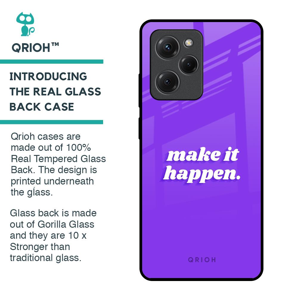 Make it Happen Glass Case for Poco X5 Pro 5G