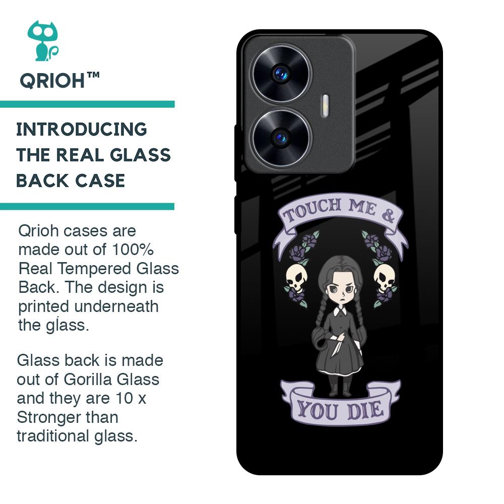 Touch Me & You Die Glass Case for Realme C55