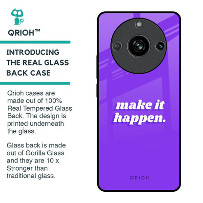 Make it Happen Glass Case for Realme 11 Pro 5G