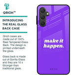 Make it Happen Glass Case for Samsung Galaxy F54 5G