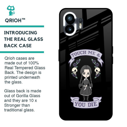 Touch Me & You Die Glass Case for Nothing Phone 2