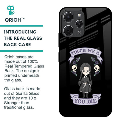 Touch Me & You Die Glass Case for Redmi 12
