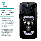 Touch Me & You Die Glass Case for iPhone 15 Pro