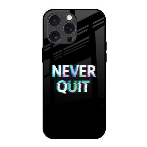 Never Quit iPhone 15 Pro Max Glass Back Cover Online
