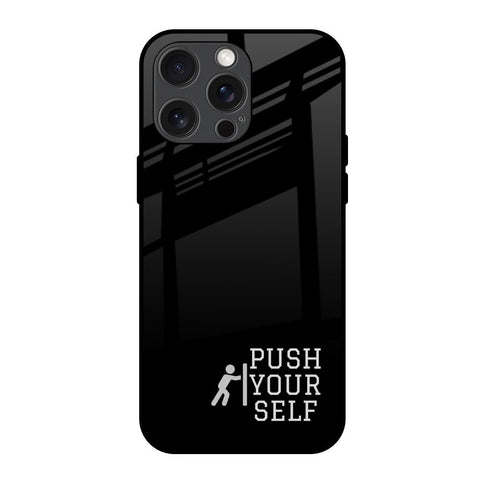 Push Your Self iPhone 15 Pro Max Glass Back Cover Online