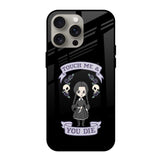 Touch Me & You Die iPhone 15 Pro Max Glass Back Cover Online