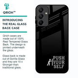 Push Your Self Glass Case for Samsung Galaxy A15 5G