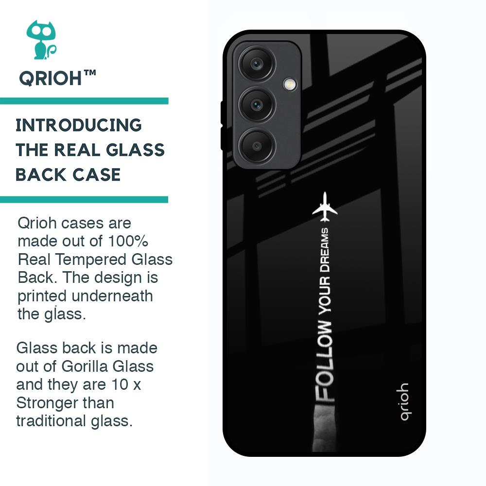 Follow Your Dreams Glass Case for Samsung Galaxy A25 5G