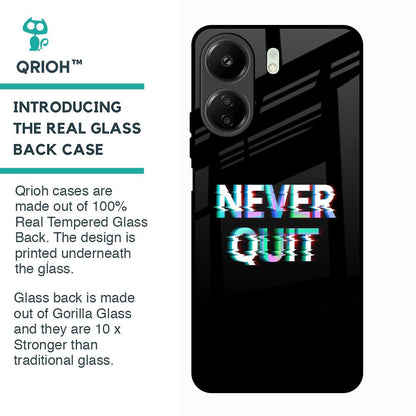 Never Quit Glass Case For Redmi 13C